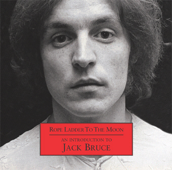 Rope Ladder to the Moon - An Introduction to Jack Bruce